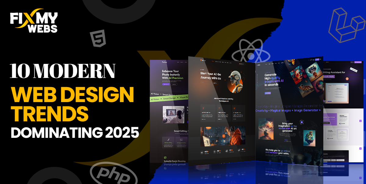 10 Modern Web Design Trends Dominating 2025 | Fixmywebs